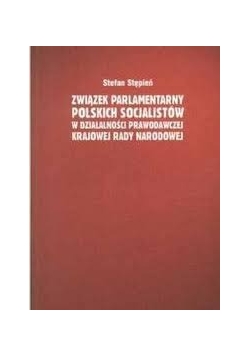 Związek parlamentarny  Polskich socjalistów w działalności prawodawczej krajowej rady narodowej