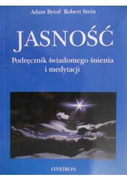 Jasność Podręcznik świadomego śnienia i medytacji