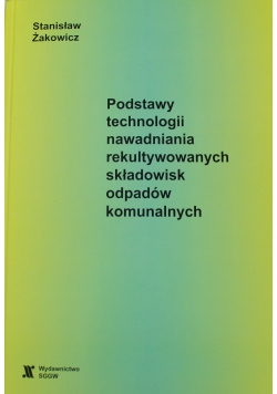 Podstawy technologii nawadniania rekultywowanych składowisk odpadów komunalnych