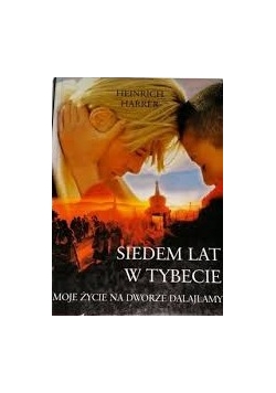Siedem lat w Tybecie moje życie na dworze Dalajlamy