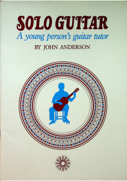Solo guitar a young persons guitar tutor