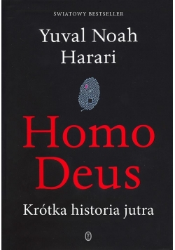 Homo Deus. Krótka historia jutra