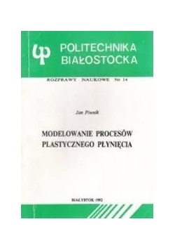 Modelowanie procesów plastycznego płynięcia