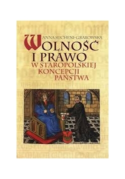 Wolność i prawo w staropolskiej koncepcji państwa