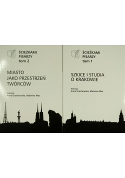 Miasto jako przestrzeń twórców / Szkice i studia o Krakowie