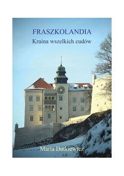 Fraszkolandia Kraina wszelkich cudów
