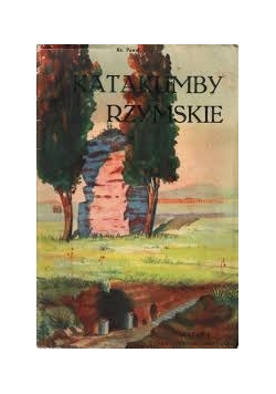Katakumby rzymskie, Tom I