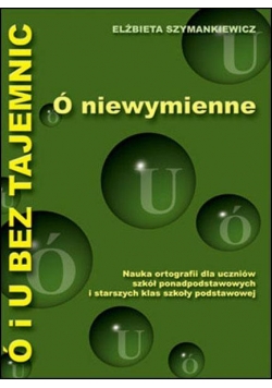 Ó i U bez tajemnic. Ó niewymienne