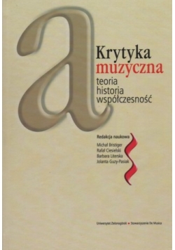 Krytyka muzyczna a teoria historia współczesność