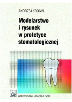 Modelarstwo i rysunek w protetyce stomatologicznej