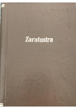 Tako rzecze Zaratustra. Książka dla wszystkich i dla nikogo