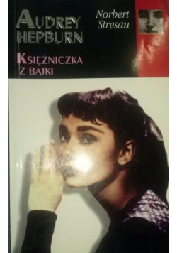 Audrey Hepburn Księżniczka z bajki
