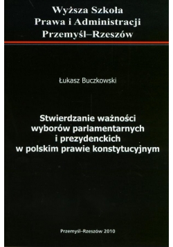 Stwierdzanie ważności wyborów parlamentarnych i prezydenckich w polskim prawie konstytucyjnym