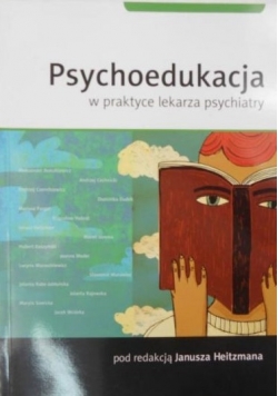 Psychoedukacja w praktyce lekarza psychiatry