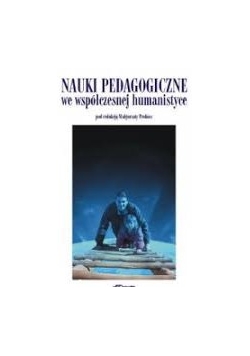 Nauki pedagogiczne we współczesnej humanistyce