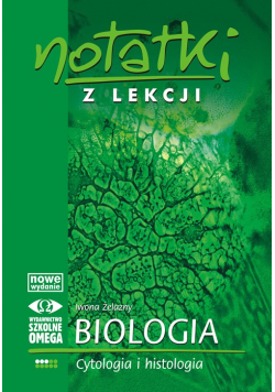Notatki z lekcji Biologia cytologia histologia