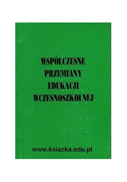 Współczesne przemiany edukacji wczesnoszkolnej