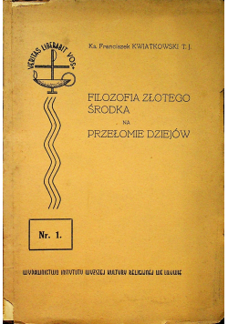 Filozofia złotego środka na przełomie dziejów 1938r