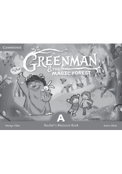 Greenman and the Magic Forest A Teacher's Resource Book
