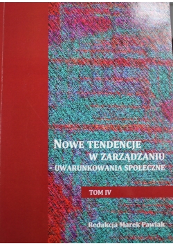 Nowe tendencje w zarządzaniu Tom IV