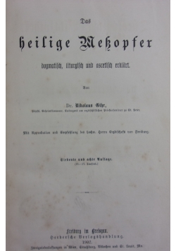 Das heilige Messopfer. Messerklarung und Messbuch, 1902r.