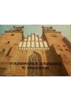 Piastowska katedra w Poznaniu