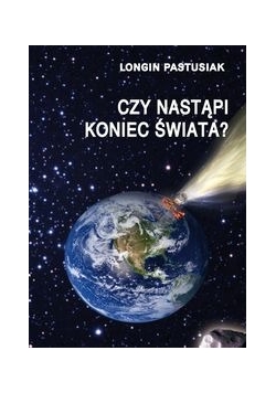 Czy nastąpi koniec świata?