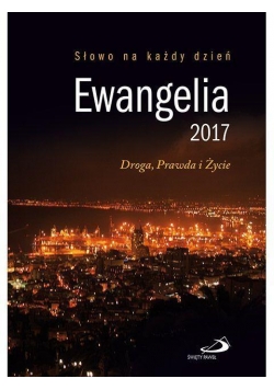 Ewangelia 2017 Droga, Prawda i Życie duża BR