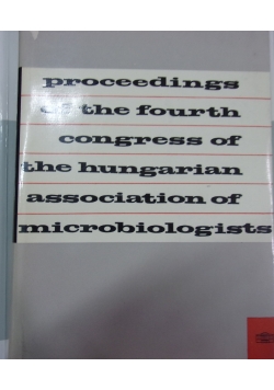 Proceedings of the fourth Congress of the Hungarian Association of Microbiologists