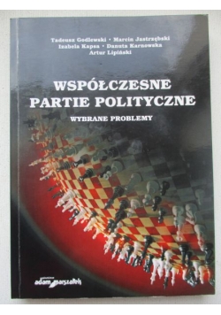 Współczesne partie polityczne. Wybrane problemy
