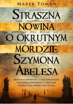 Straszna nowina o okrutnym mordzie Szymona Abelesa