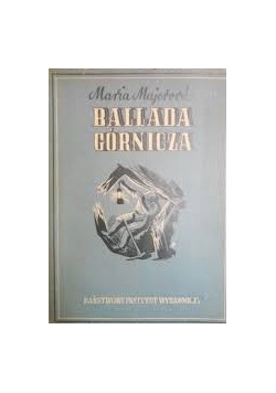 Ballada Górnicza ,1950r.