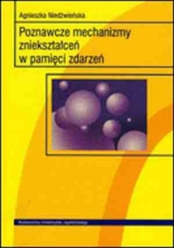 Poznawcze mechanizmy zniekształceń w pamięci zdarzeń