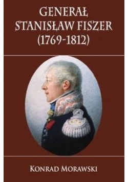 Generał Stanisław Fiszer 1769-1812