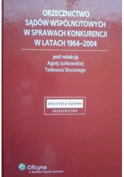 Orzecznictwo sądów wspólnotowych w sprawach konkurencji 1964/2004