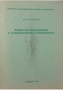 Wybrane zagadnienia z gospodarstwa łowieckiego