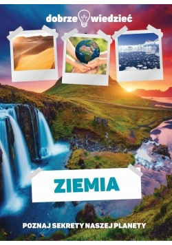 Ziemia - Poznaj sekrety planety