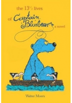 The 13 1/2 lives of Captain Bluebear a novel
