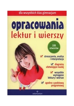 Opracowania lektur i wierszy dla wszystkich klas gimnazjum