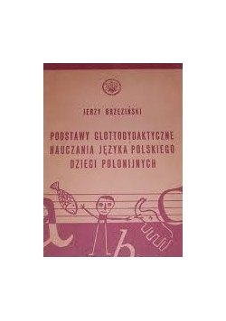 Podstawy Glottodydaktyczne nauczania języka polskiego dzieci poloniojnych