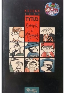 Tytus, Romek i A'Tomek. Księga zero