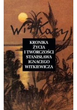 Kronika życia i twórczości S. I. Witkiewicza
