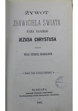 Żywot Zbawiciela Świata Pana Naszego Jezusa Chrystusa 1881 r.