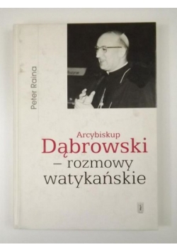 Arcybiskup Dąbrowski - rozmowy watykańskie