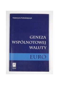 Geneza wspólnotowej waluty Euro