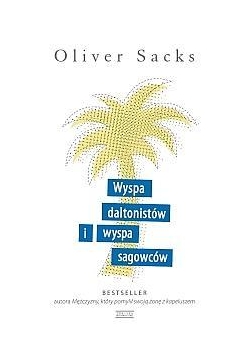 Wyspa daltonistów i wyspa sagowców.