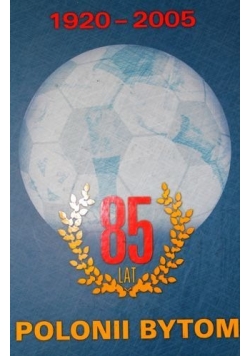 85 lat Polonii Bytom