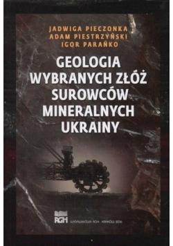 Geologia wybranych złóż surowców mineralnych Ukrainy