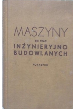 Maszyny do prac inżynieryjno-budowlanych