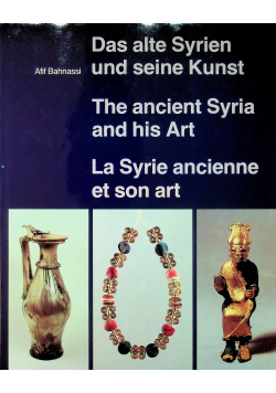 Das alte Syrien und seine Kunst